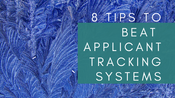 8 Tips to Beat Applicant Tracking Systems