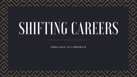 Shifting Careers Between Freelance and Corporate