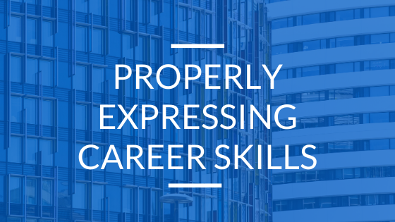 How To Properly Express Career Skills