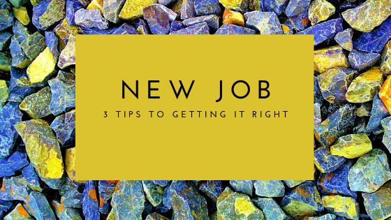 3 Tips for Starting a New Job