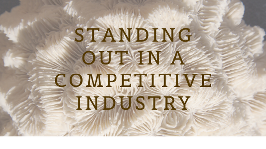 Standing out in a Competitive Industry