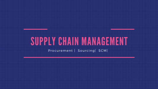 Supply Chain, Procurement and Management