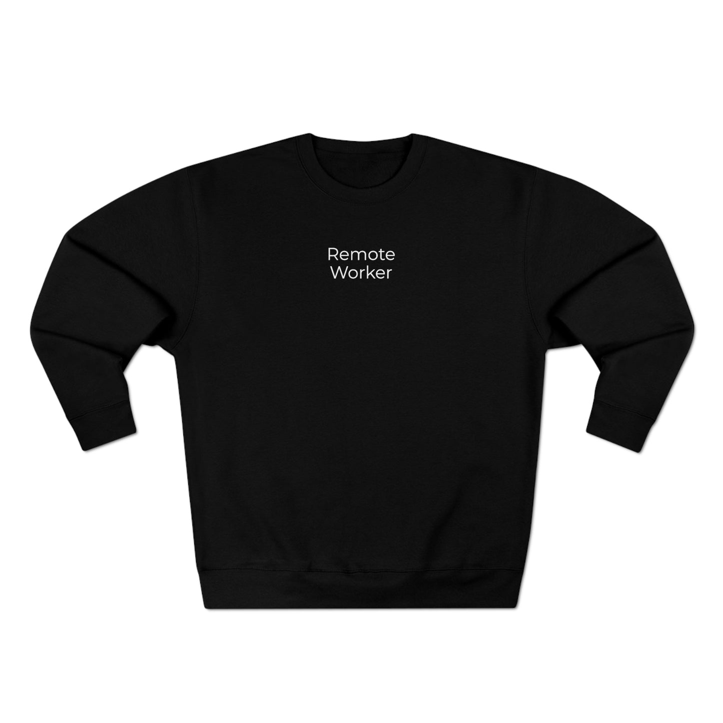 Remote Worker Unisex Sweatshirt