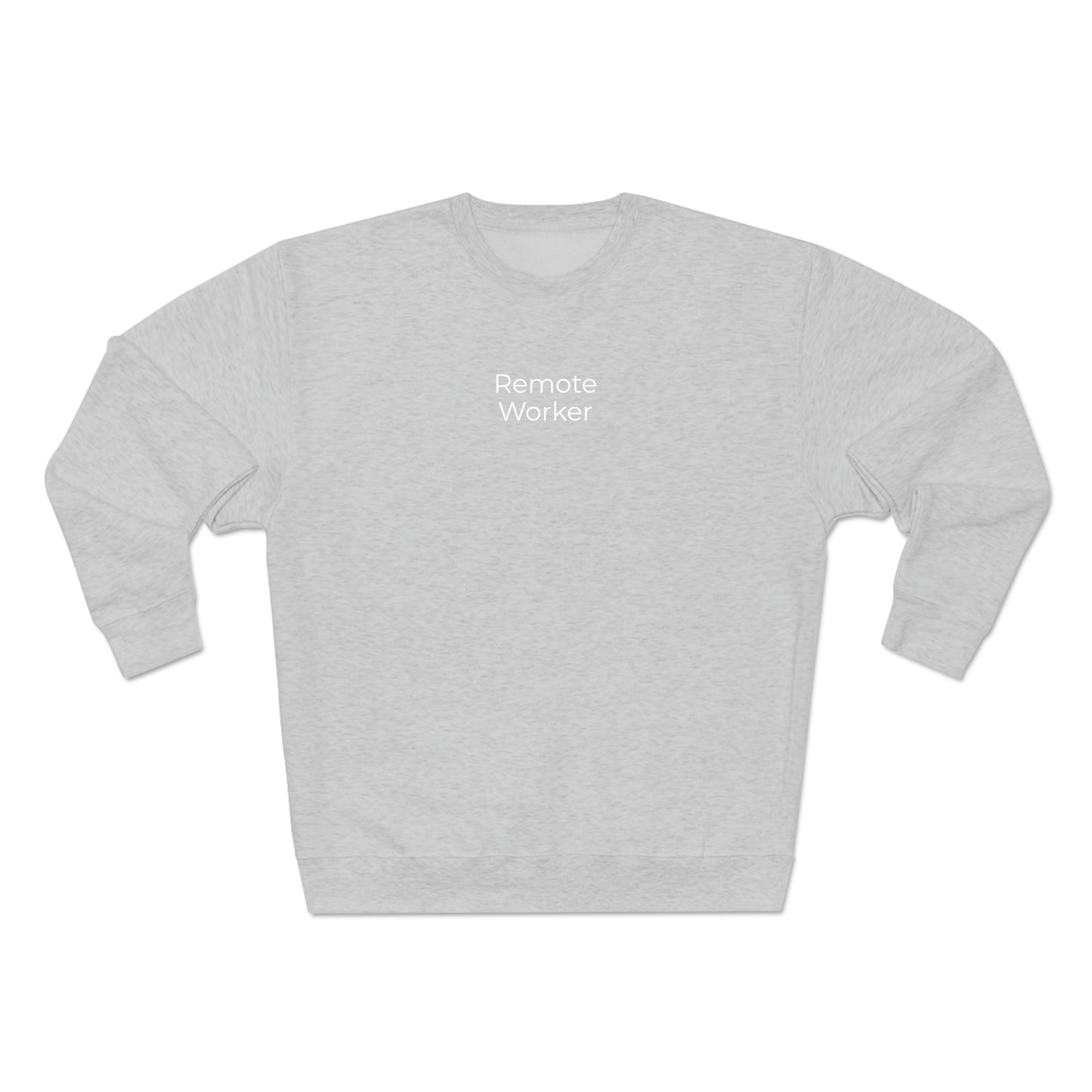 Remote Worker Unisex Sweatshirt