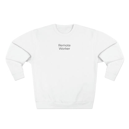 Remote Worker Unisex Sweatshirt