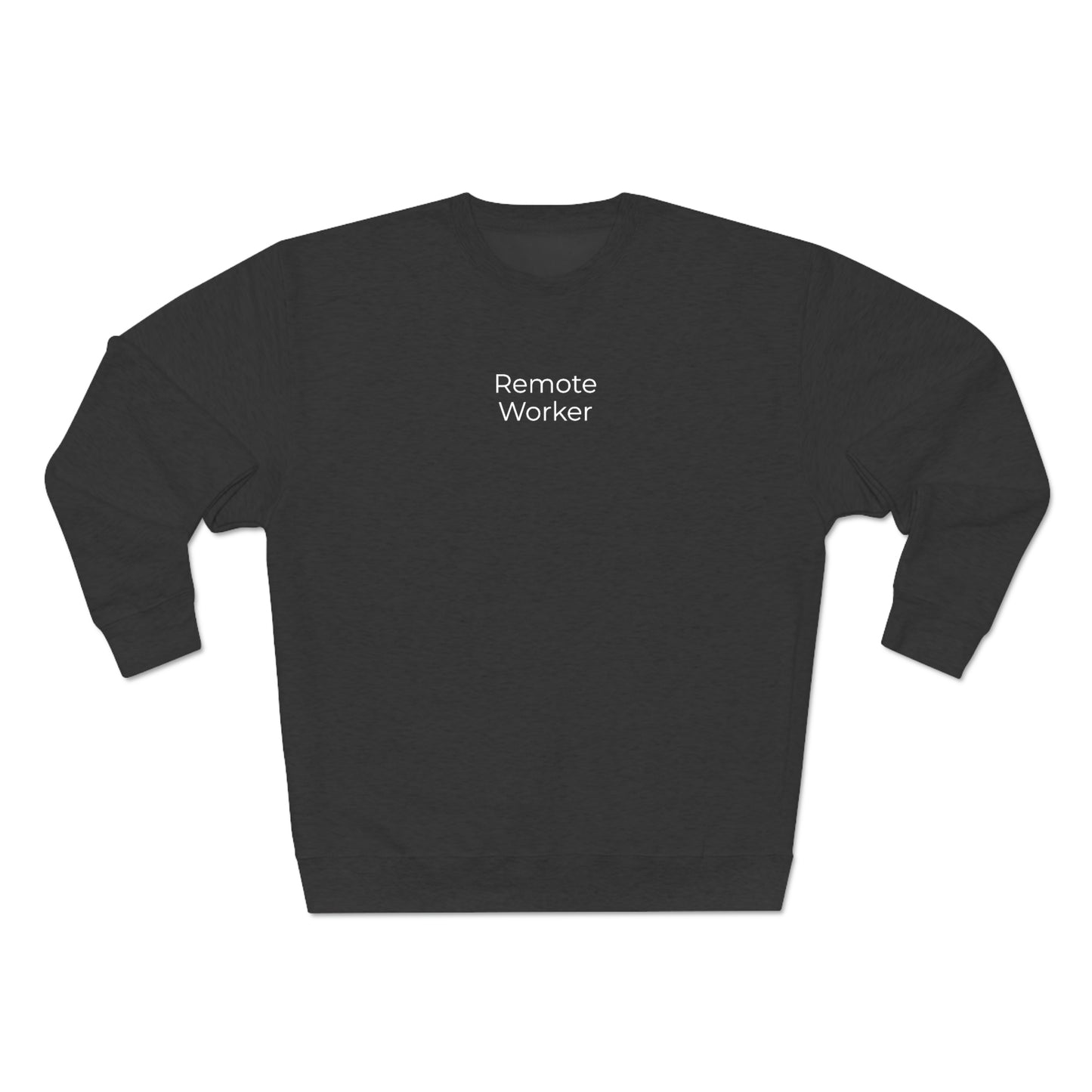 Remote Worker Unisex Sweatshirt