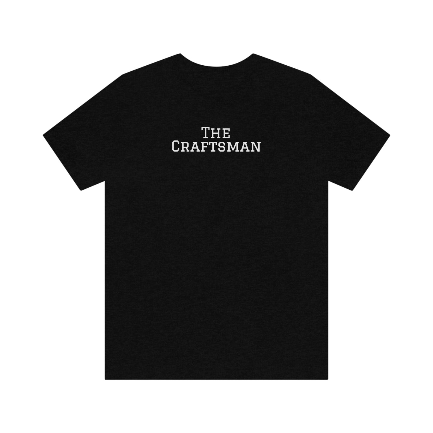 The Craftsman Unisex T-Shirt
